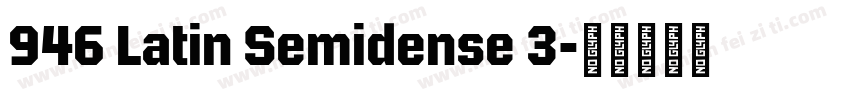 946 Latin Semidense 3字体转换